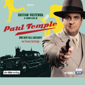 Francis Durbridge - Bastian Pastewka und Komplizen in: Paul Temple und der Fall Gregory (Album Cover)