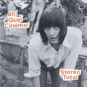 Stereo Total - Ah! Quel Cinéma! (Album Cover)