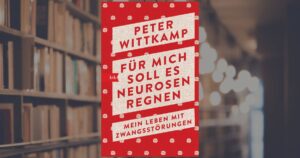 Peter Wittkamp - Für mich soll es Neurosen regnen (Buchcover)