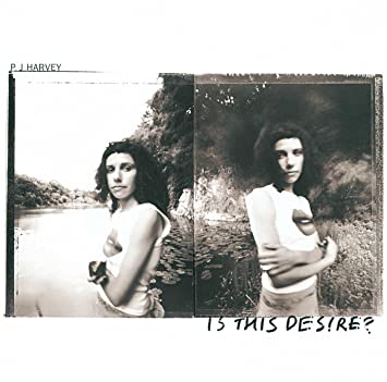 PJ Harvey - Is This Desire? (Album-Cover)