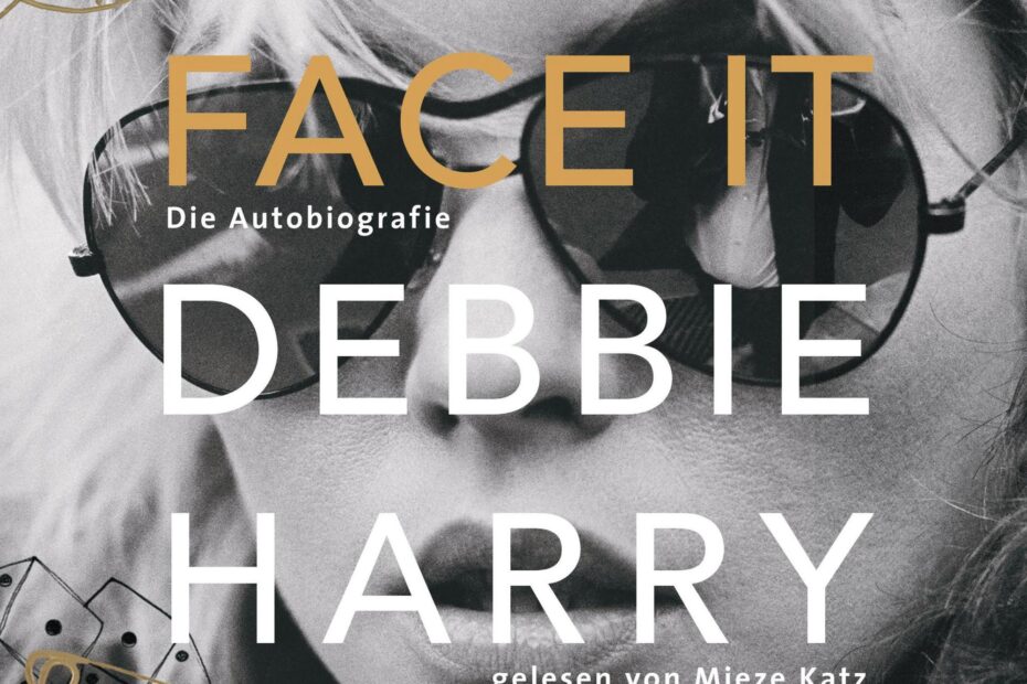 Debbie Harry - Face it (Hörbuch-Cover)