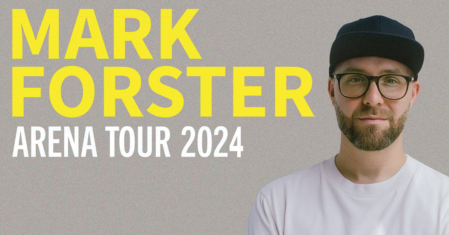 Mark Forster Arena Tour 2024 (Konzerte und Tickets) » TONSPION